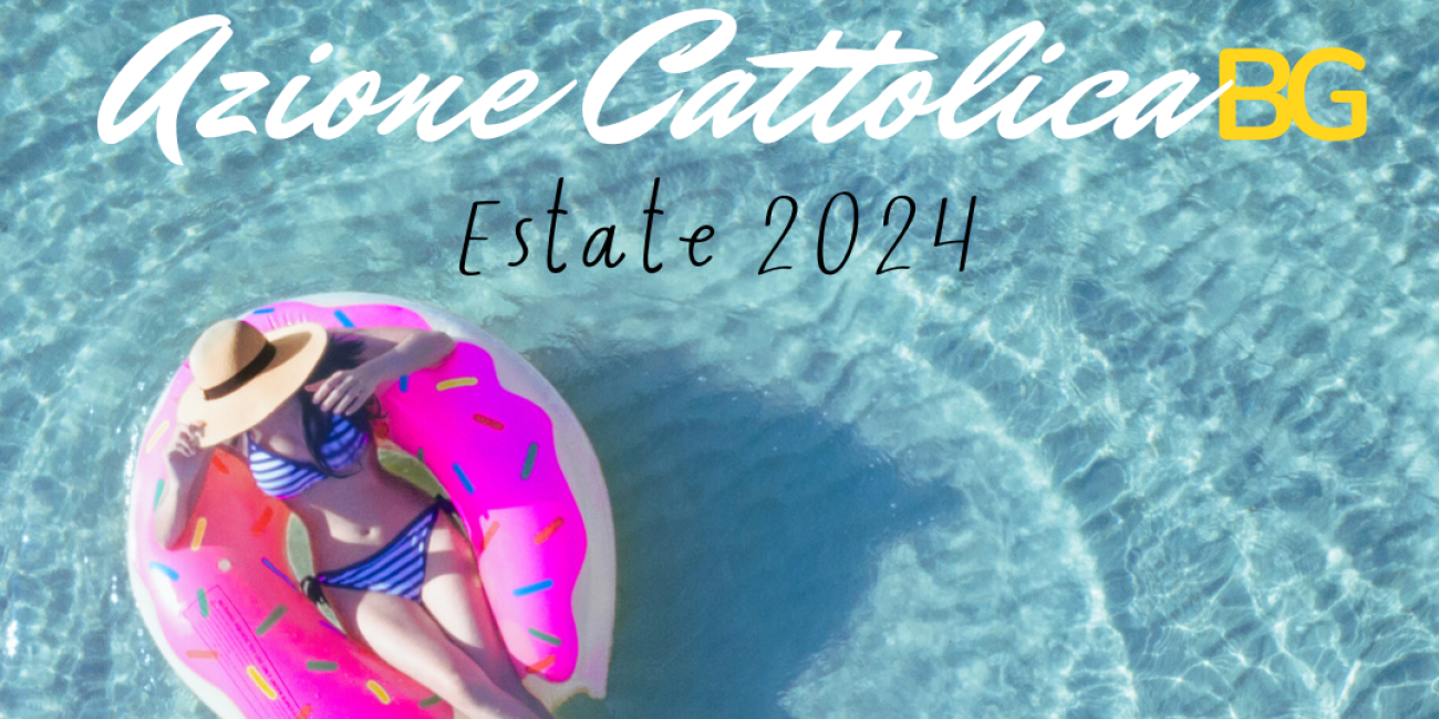 Estate 2024 - Azione Cattolica Bergamo